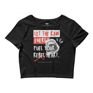 Let the Raw Energy Fuel Your Rebel Soul Crop Top