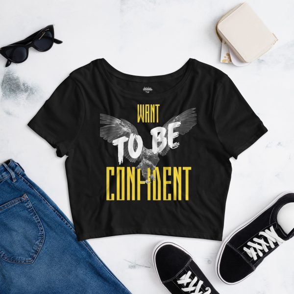 "Want to be Confident" crop top