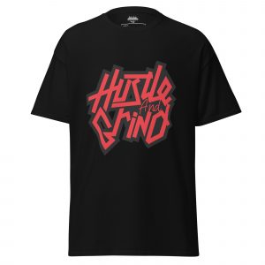 Hustle and Grind Unisex T-Shirt