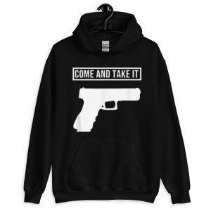 Come and Take It Hoodie