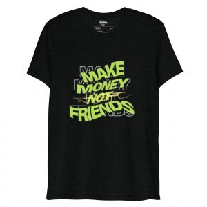 Make Money Not Friends Short Sleeve Black T-Shirt