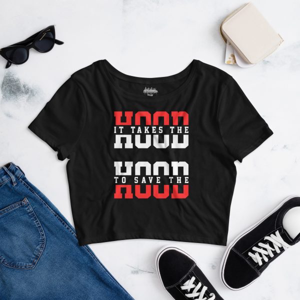 "It Takes the Hood to Save the Hood" Crop Top - Image 3