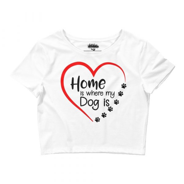 Addicted City "Home Is Where My Dog Is" Crop Top - Image 3