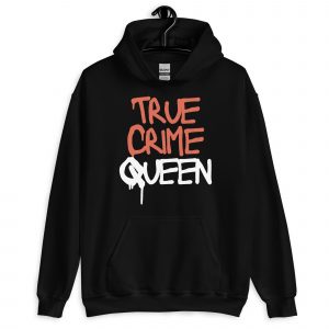 True Crime Queen Addicted City Unisex Hoodie